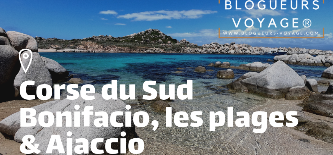 Corse du Sud Bonifacio, les plages & Ajaccio